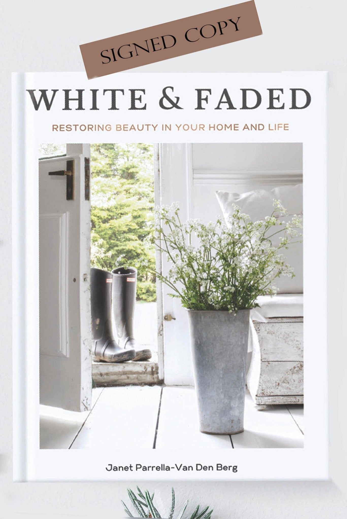 White & Faded; Restoring Beauty in you Home and Life - SIGNED COPY - White & Faded